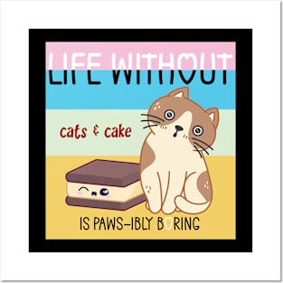 Life without cats & cake is pawsibly boring - Funny Cat Pun Posters and Art